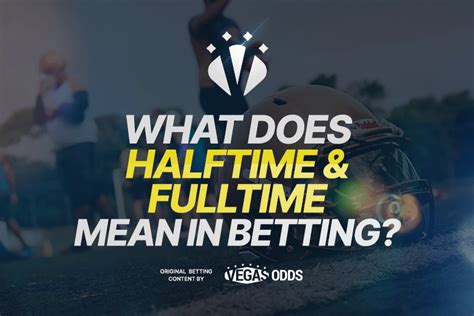 halftime/fulltime bet meaning